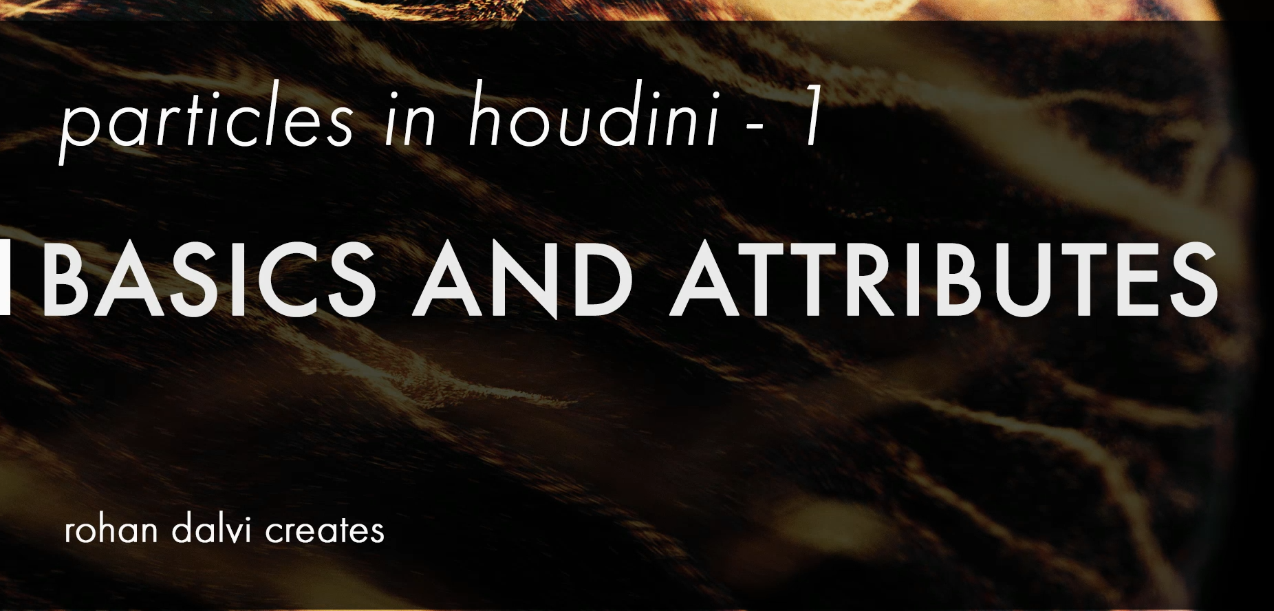 Rohan Dalvi – Houdini 18中的Particles技术 - 1Li-1Li