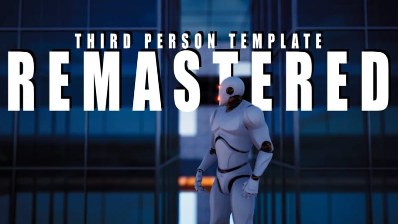 【UE资源】第三人称模板V3-Third Person Template [Remastered] v31Li-Digital Art Education1Li